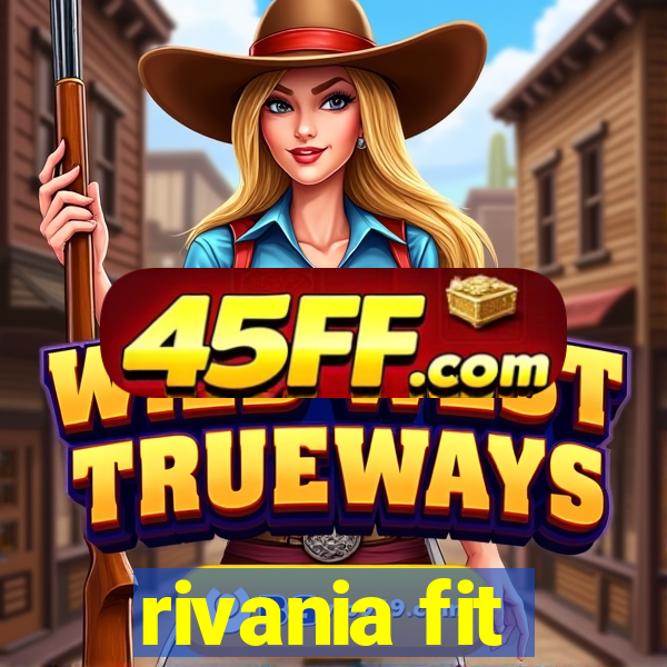 rivania fit